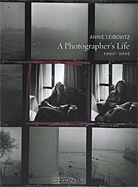Энни Лейбовиц - A Photographer's Life: 1990-2005