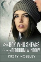 Kirsty Moseley - The Boy Who Sneaks in my Bedroom Window