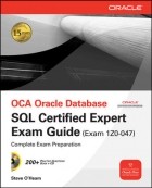 Steve O&#039;Hearn - OCA Oracle Database SQL Expert Exam Guide: Exam 1Z0-047 (Oracle Press)