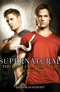 Nicholas Knight - Supernatural: The Official Companion Season 6