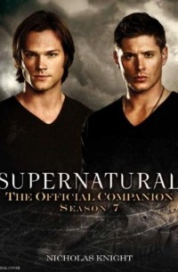 Nicholas Knight - Supernatural: The Official Companion Season 7