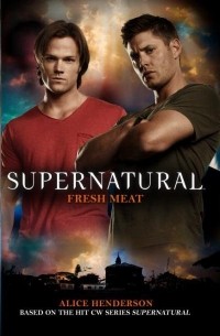 Элис Хендерсон - Supernatural: Fresh Meat