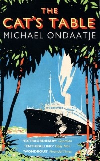 Michael Ondaatje - The Cat's Table