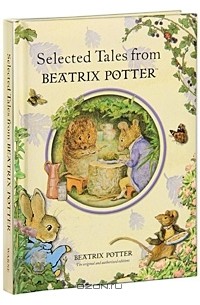 Beatrix Potter - Selected Tales from Beatrix Potter (сборник)