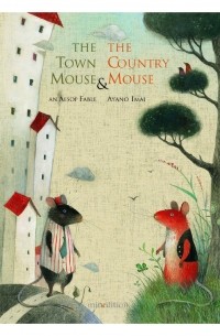 The Town Mouse and the Country Mouse