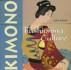 Лиза Дэлби - Kimono: Fashioning Culture