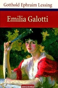 Gotthold Ephraim Lessing - Emilia Galotti