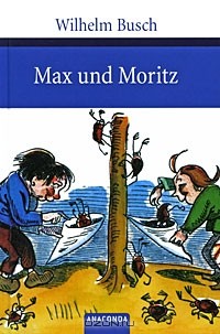 Wilhelm Busch - Max und Moritz