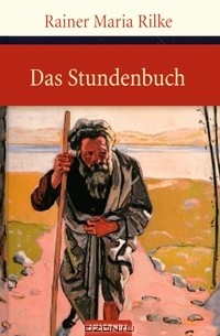 Rainer Maria Rilke - Das Stundenbuch