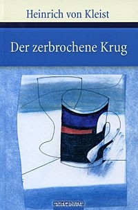 Heinrich von Kleist - Der zerbrochene Krug