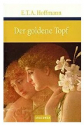 E. T. A. Hoffmann - Der goldene Topf