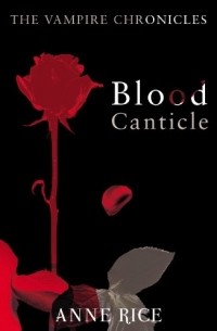 Anne Rice - Blood Canticle