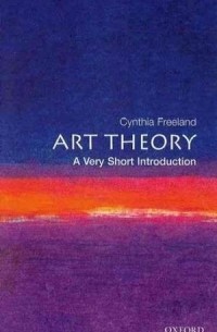 Cynthia Freeland - Art Theory: A Very Short Introduction