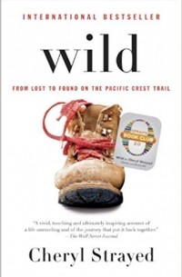 Cheryl Strayed - Wild: From Lost to Found on the Pacific Crest Trail