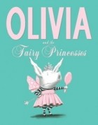Ian Falconer - Olivia and the Fairy Princesses