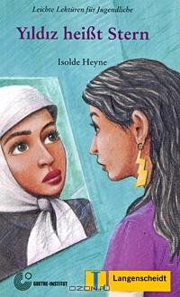 Isolde Heyne - Leichte Lekturen fur Jugendliche: Yildiz heisst Stern