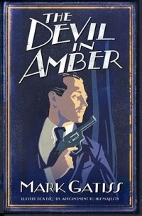 Mark Gatiss - The Devil in Amber