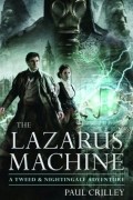 Paul Crilley - The Lazarus Machine