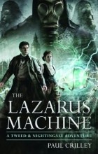 Paul Crilley - The Lazarus Machine