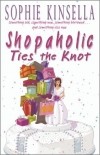 Sophie kinsella - Shopaholic ties the knot