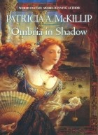 Patricia A. McKillip - Ombria in Shadow