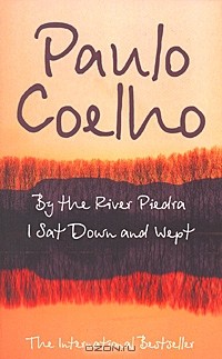 Paulo Coelho - By the River Piedra I Sat Down and Wept