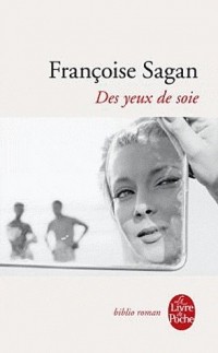 Françoise Sagan - Des yeux de soie