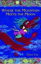 Grace Lin - Where the Mountain Meets the Moon