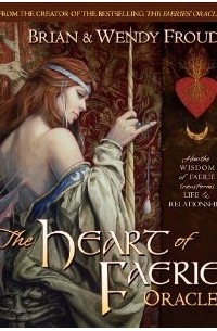 Wendy Froud - The Heart of Faerie Oracle