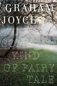 Graham Joyce - Some Kind Of Fairy Tale