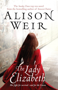 Alison Weir - The Lady Elizabeth