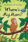 Julia Donaldson - Where&#039;s My Mom?