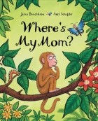 Julia Donaldson - Where&#039;s My Mom?