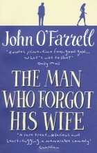 John O&#039;Farrell - The Man Who Forgot His Wife