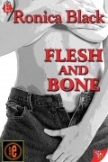Ronica Black - Flesh and Bone