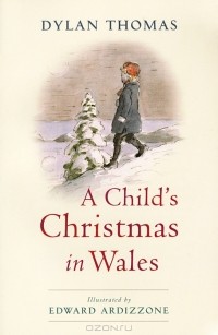 Dylan Thomas - A Child's Christmas in Wales