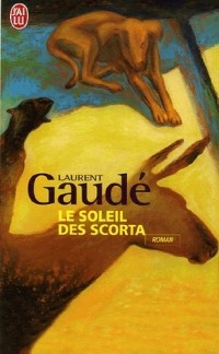 Laurent Gaudé - Le soleil des Scorta