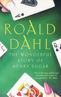 Roald Dahl - The Wonderful Story of Henry Sugar and Six More