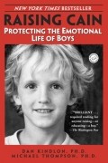  - Raising Cain: Protecting the Emotional Life of Boys