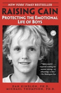 Raising Cain: Protecting the Emotional Life of Boys