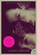 Lionel Shriver - We Need to Talk About Kevin