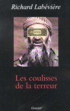 Richard Labeviere - Les coulisses de la terreur