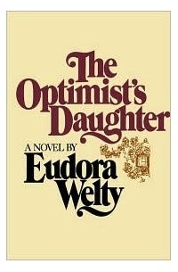Eudora Welty - The Optimist's Daughter