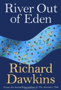 Richard Dawkins - River Out of Eden