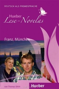 Thomas Silvin - Hueber Lese-Novelas: Franz, Munchen