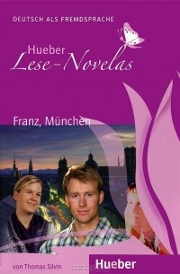Thomas Silvin - Hueber Lese-Novelas: Franz, Munchen