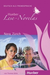 Thomas Silvin - Hueber Lese-Novelas: Nora, Zurich