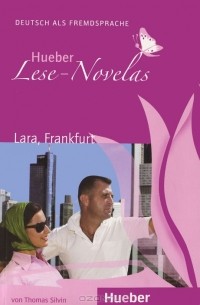 Thomas Silvin - Hueber Lese-Novelas: Lara, Frankfurt