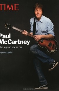 James Kaplan - Paul McCartney: The Legend Rocks on