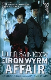 Lilith Saintcrow - The Iron Wyrm Affair